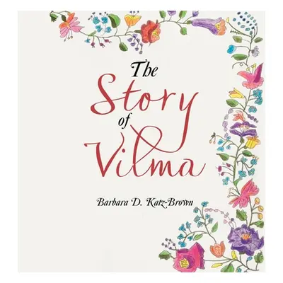 "The Story of Vilma" - "" ("Katz-Brown Barbara D.")(Paperback)