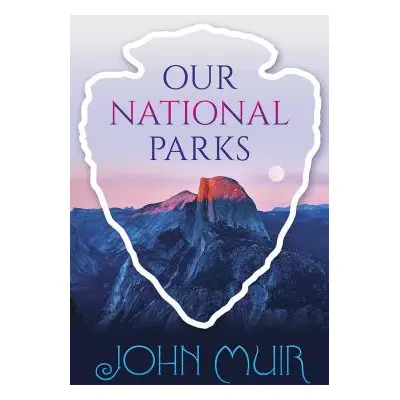 "Our National Parks" - "" ("Muir John")(Paperback)