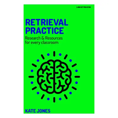 "Retrieval Practice: Resources and Research for Every Classroom" - "" ("Jones Kate")(Paperback)