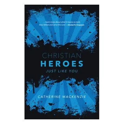 "Christian Heroes: Just Like You" - "" ("MacKenzie Catherine")(Paperback)