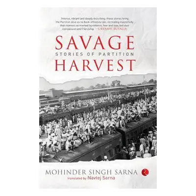 "Savage Harvest: Stories of Partition" - "" ("Sarna Mohinder Singh")(Paperback)