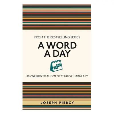 "A Word a Day: 365 Words to Augment Your Vocabulary" - "" ("Piercy Joseph")(Paperback)