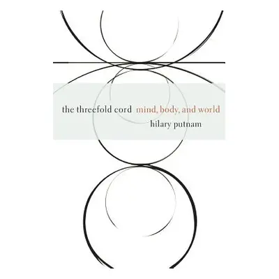 "The Threefold Cord: Mind, Body, and World" - "" ("Putnam Hilary")(Paperback)