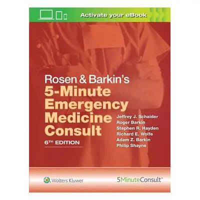 "Rosen & Barkin's 5-Minute Emergency Medicine Consult" - "" ("Schaider Jeffrey J.")(Pevná vazba)