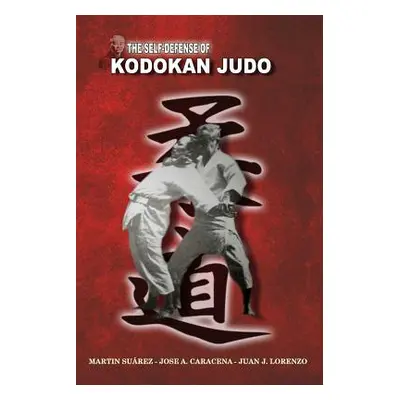 "The Self Defense of Kodokan Judo" - "" ("Suarez Martin")(Paperback)