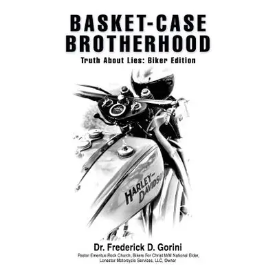 "Basket Case Brotherhood" - "" ("Gorini Frederick D.")(Paperback)