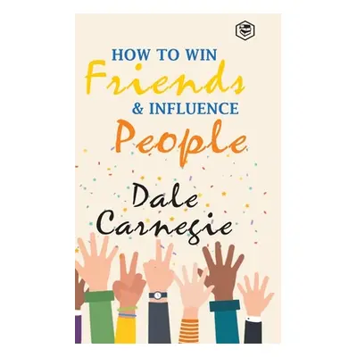 "How To Win Friends & Influence People" - "" ("Carnegie Dale")(Pevná vazba)