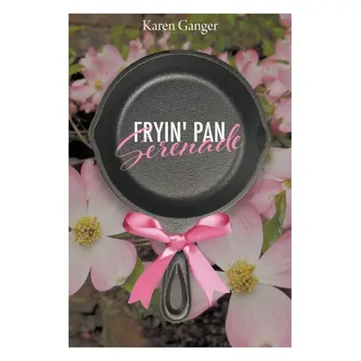 "Fryin' Pan Serenade" - "" ("Ganger Karen")(Paperback)