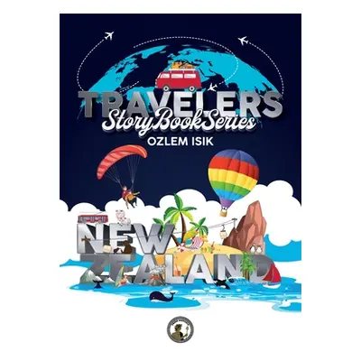 "New Zealand, TRAVELERS STORY BOOK SERIES" - "" ("Isik Ozlem")(Paperback)