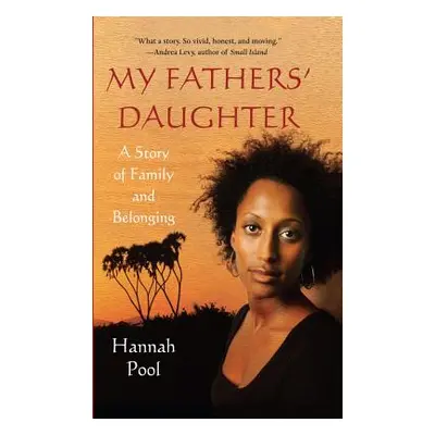 "My Fathers' Daughter: A Story of Family and Belonging" - "" ("Pool Hannah")(Paperback)