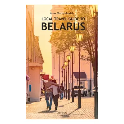 "Local Travel Guide to Belarus" - "" ("Martsynkevich Anna")(Paperback)