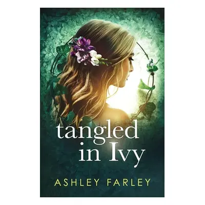 "Tangled in Ivy" - "" ("Farley Ashley")(Paperback)