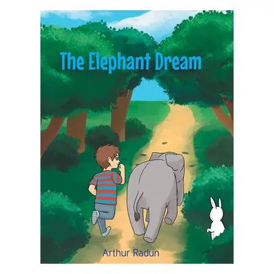 "The Elephant Dream" - "" ("Radun Arthur")(Pevná vazba)