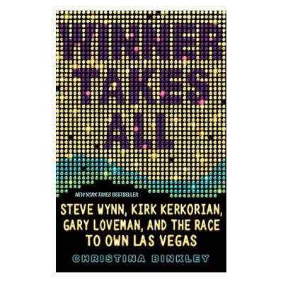 "Winner Takes All: Steve Wynn, Kirk Kerkorian, Gary Loveman, and the Race to Own Las Vegas" - ""