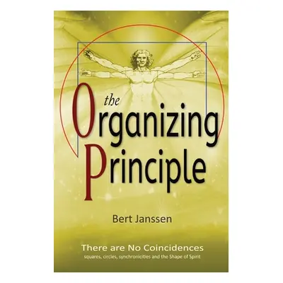 "The Organizing Principle: There are No Coincidences" - "" ("Janssen Bert")(Paperback)