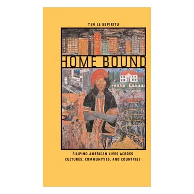 "Home Bound: Filipino American Lives Across Cultures, Communities, and Countries" - "" ("Espirit