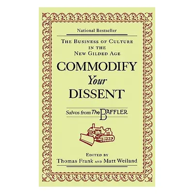 "Commodify Your Dissent: Salvos from The Baffler" - "" ("Frank Thomas")(Paperback)