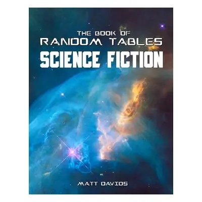 "The Book of Random Tables: Science Fiction: 26 Random Tables for Tabletop Role-Playing Games" -