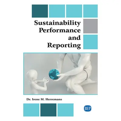 "Sustainability Performance and Reporting" - "" ("Herremans Irene M.")(Paperback)