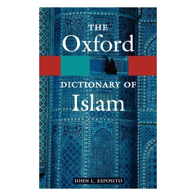 "The Oxford Dictionary of Islam" - "" ("Esposito John L.")(Paperback)