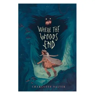 "Where the Woods End" - "" ("Salter Charlotte")(Pevná vazba)