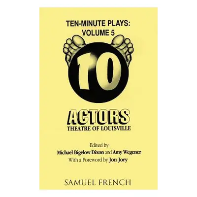 "Ten-Minute Plays: Volume 5" - "" ("Dixon Michael Bigelow")(Paperback)