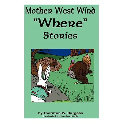 "Mother West Wind 'Where' Stories" - "" ("Burgess Thornton W.")(Paperback)