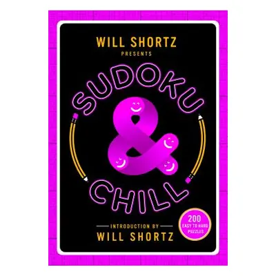 "Will Shortz Presents Sudoku & Chill: 200 Easy to Hard Puzzles" - "" ("Shortz Will")(Paperback)