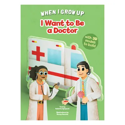 "I Want to Be a Doctor" - "" ("Spagnolo Roberta")(Board Books)