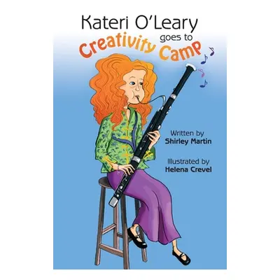 "Kateri O'Leary goes to Creativity Camp" - "" ("Martin Shirley")(Paperback)