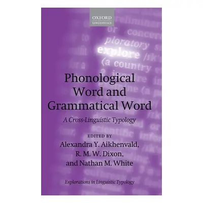 "Phonological Word and Grammatical Word: A Cross-Linguistic Typology" - "" ("Aikhenvald Alexandr