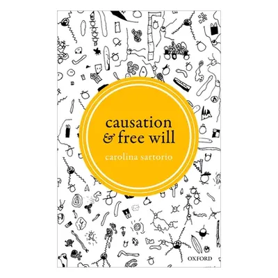 "Causation and Free Will" - "" ("Sartorio Carolina")(Paperback)