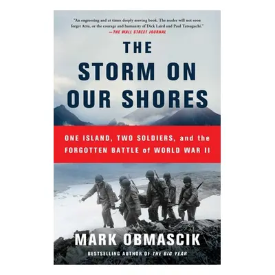 "The Storm on Our Shores: One Island, Two Soldiers, and the Forgotten Battle of World War II" - 