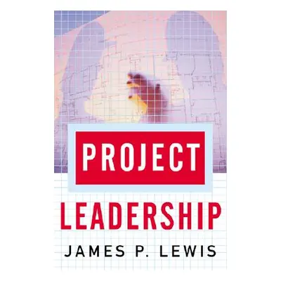 "Project Leadership" - "" ("Lewis James")(Pevná vazba)