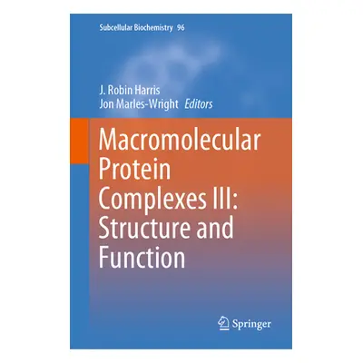 "Macromolecular Protein Complexes III: Structure and Function" - "" ("Harris J. Robin")(Pevná va