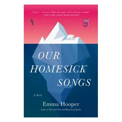 "Our Homesick Songs" - "" ("Hooper Emma")(Paperback)