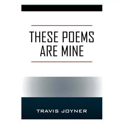 "These Poems are Mine" - "" ("Joyner Travis")(Paperback)