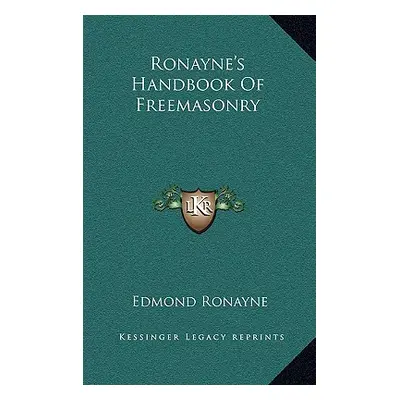 "Ronayne's Handbook of Freemasonry" - "" ("Ronayne Edmond")(Pevná vazba)