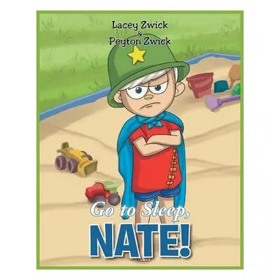 "Go to Sleep Nate!" - "" ("Zwick Lacey")(Paperback)