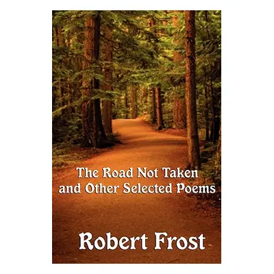 "The Road Not Taken and Other Selected Poems" - "" ("Frost Robert")(Paperback)