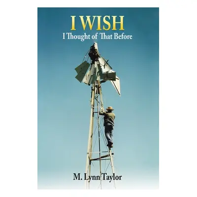 "I Wish I Thought of That Before" - "" ("Taylor M. Lynn")(Paperback)