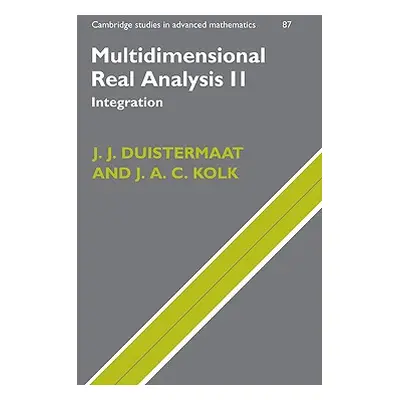 "Multidimensional Real Analysis II: Integration" - "" ("Duistermaat J. J.")(Pevná vazba)