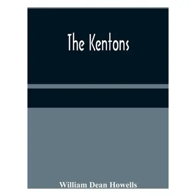 "The Kentons" - "" ("Dean Howells William")(Paperback)