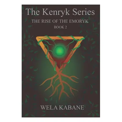 "The Kenryk Series: The Rise of The Emoryk" - "" ("Kabane Wela")(Paperback)