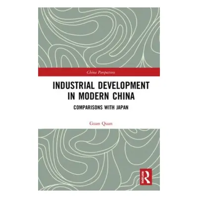 "Industrial Development in Modern China: Comparisons with Japan" - "" ("Quan Guan")(Other)