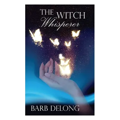 "The Witch Whisperer" - "" ("DeLong Barb")(Paperback)