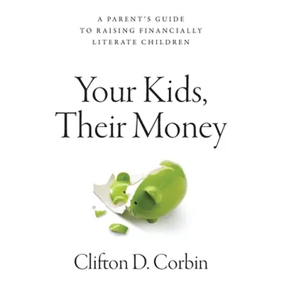 "Your Kids, Their Money" - "" ("Corbin Clifton D.")(Paperback)