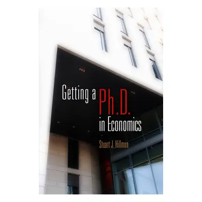 "Getting a PhD in Economics" - "" ("Hillmon Stuart J.")(Paperback)