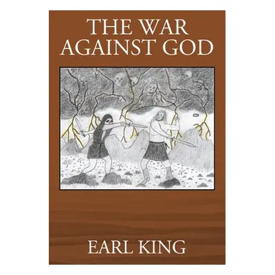 "The War Against God" - "" ("King Earl")(Paperback)