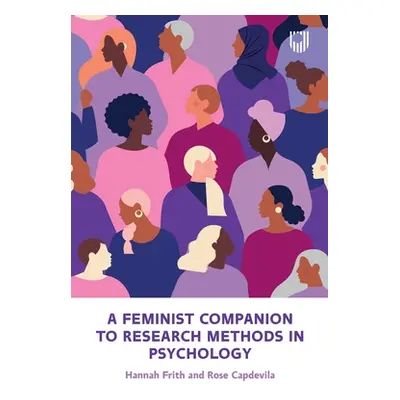 "A Feminist Companion to Research Methods in Psychology: Changing the System not the Person" - "